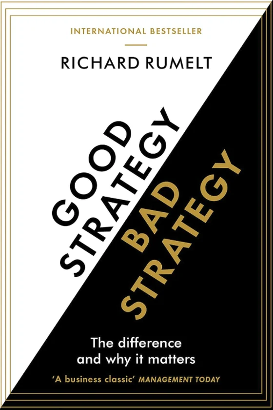 Good Strategy Bad Strategy by Richard Rumelt