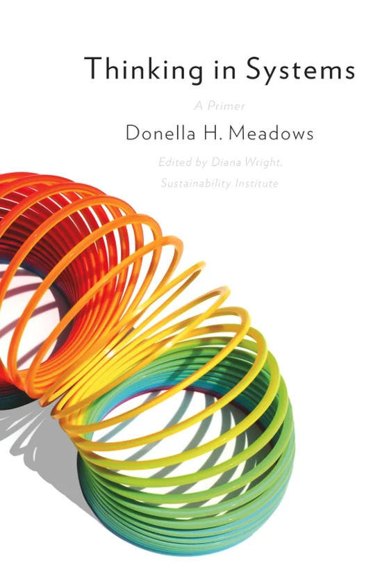 Thinking in Systems by Donella Meadows