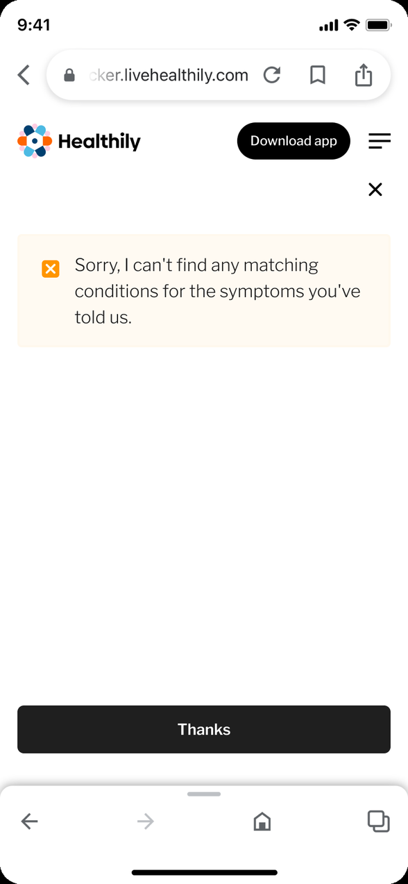 Before: the symptom checker's closing screen reading 'Sorry, I can't find any matching conditions for the symptoms you've told us', with a single Thanks button